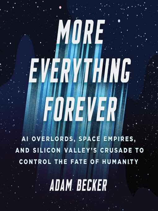 Title details for More Everything Forever by Adam Becker - Wait list